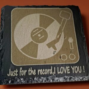 Handcrafted Engraved Square Slate Coaster - "Just for the record, I LOVE YOU!" Quote - Vinyl Lover Gift