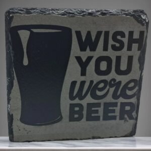Handcrafted Slate Coaster: "Wish You Were Beer" Engraved Square Drink Mat - Funny & Flirty Beer Gift