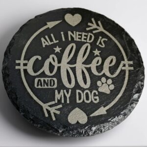 Handcrafted Slate Coaster: "All I Need Is Coffee and My Dog" Engraved Round Drink Mat - Pet Mum Gift