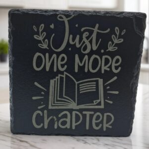 Handcrafted "Just One More Chapter" Slate Coaster