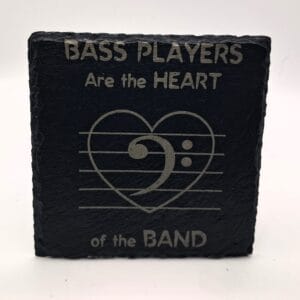 Handcrafted Engraved Slate Coaster - Bass Players Are the Heart of the Band Quote - Musician Gift