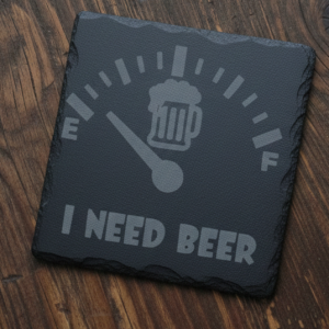 "I Need Beer" Fuel Gauge Laser-Engraved Slate Coaster