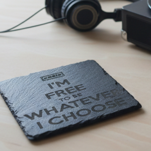 Oasis "I’m Free To Be Whatever I Choose" Engraved Slate Coaster