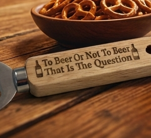 Handcrafted "To Beer Or Not To Beer" Engraved Wooden Bottle Opener