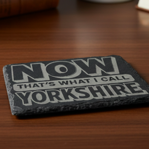 Handcrafted "Now That’s What I Call Yorkshire" Slate Coaster