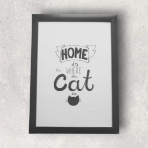 "Home is Where the Cat Is" A4 Black Framed Print - Cat Lover Gift Decor